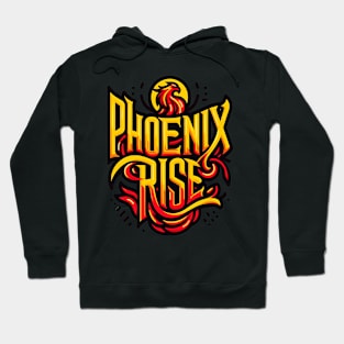 PHOENIX RISE - TYPOGRAPHY INSPIRATIONAL QUOTES Hoodie